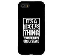 It's A Texas Thing You Wouldn't Understand USA State US Custodia per iPhone SE (2020) / 7 / 8