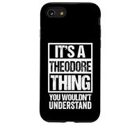 It's A Theodore Thing You Wouldn't Understand - First Name Custodia per iPhone SE (2020) / 7/8