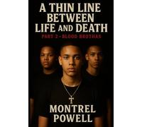 It's A Thin Line Between Life And Death: Part Two Blood Brothas