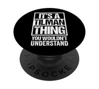 It's A Tilman Thing You Wouldn't Understand First Name PopSockets PopGrip Adesivo