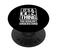 It's A Tin Thing You Wouldn't Understand First Name PopSockets PopGrip Adesivo