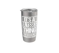 It's A Ulysses Thing You Wouldn't Understand First Name Bicchiere termico in acciaio inox doppia parete