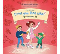 It's A Very If Not You Then Who? Christmas! | Series Teaches Young Readers 4-8 How Curiosity, Passion, and Ideas Materialize into Useful Inventions