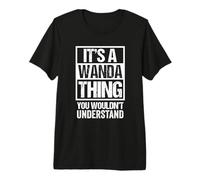 It's A Wanda Thing You Wouldn't Understand First Name Maglietta Premium