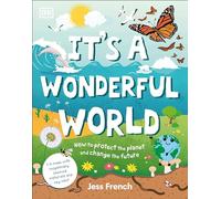 It's a Wonderful World: How to Protect the Planet and Change the Future