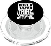 It's A Wu Thing You Wouldn't Understand Family Name PopSockets PopGrip per MagSafe