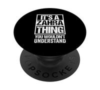 It's A Zahra Thing You Wouldn't Understand First Name PopSockets PopGrip Adesivo