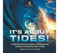 It's About Tides Understanding Ocean Circulation, Waves, Currents a (Tascabile)
