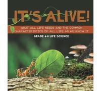 It's Alive What All Life Needs and the Common Characteristic (Copertina rigida)