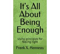 It's All About Being Enough: Using principles for feeling right