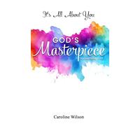 It's All About You GOD'S Masterpiece