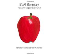 It's All Elementary: Recipes from Evergreen Elementary PTL