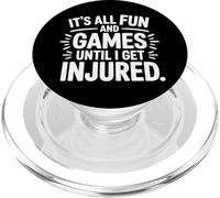 It's All Fun And Games Until I Get Injured - PopSockets PopGrip per MagSafe