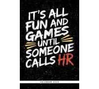 It's All Fun And Games Until Someone Calls HR: Calendar 2025 Weekly Planner: Monthly & Yearly Overviews, Dotted Note Pages - Perfect Christmas, Birthday, or Any Occasion Gift