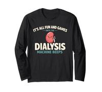 It's all Fun And Games Until The Dialysis Machine Beeps Maglia a Manica