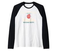 It's all Fun And Games Until The Dialysis Machine Beeps Maglia con Maniche Raglan