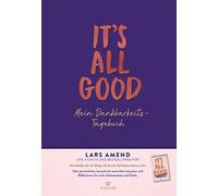 It's All Good: Mein Dankbarkeitstagebuch
