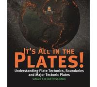 It's All in the Plates Understanding Plate Tectonics, Bounda (Copertina rigida)