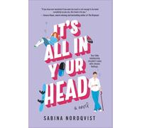 It's All in Your Head: A Novel