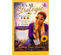 It's All Strategic: Reframing Life's P.O.O. as Fertilizer for Your Unfolding