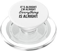 It's alright I'm alright everything is alright PopSockets PopGrip per MagSafe