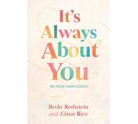 It's Always About You, Be Your Own Coach