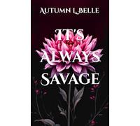 It's Always Savage: A dark hurt/comfort romance: 2