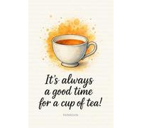 It's Always Tea Time - Narrow Lined Notebook for Tea Lovers: 100 Pages of Relaxing Writing, Watercolor Tea Cup Cover