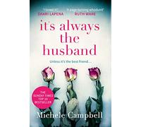 ItS Always The Husband: The Sunday Times bestselling domestic psychological thriller for fans of The Marriage Lie