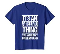 It's An Adelmo Thing You Wouldn't Understand First Name Maglietta, Bambini, Blu Reale, 8 Anni