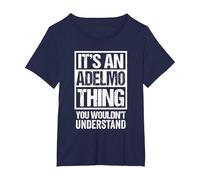 It's An Adelmo Thing You Wouldn't Understand First Name Maglietta, Donna Plus-Size, Navy, 3X