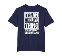 It's An Adelmo Thing You Wouldn't Understand First Name Maglietta, Uomo Taglie Grandi, Navy, 3X Tall