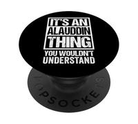 It's An Alauddin Thing You Wouldn't Understand First Name PopSockets PopGrip Adesivo