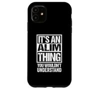 It's An Alim Thing You Wouldn't Understand First Name Custodia per iPhone 11