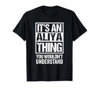 It's An Aliya Thing You Wouldn't Understand First Name Maglietta