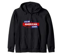 It's an American Thing Funny USA Freedom Democracy Patriot Felpa con Cappuccio