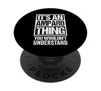 It's An Amparo Thing You Wouldn't Understand First Name PopSockets PopGrip Adesivo