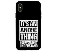 It's An André Thing You Wouldn't Understand - First Name Custodia per iPhone X/XS