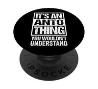 It's An Anto Thing You Wouldn't Understand First Name PopSockets PopGrip Adesivo