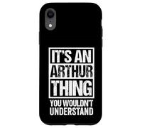 It's An Arthur Thing You Wouldn't Understand - First Name Custodia per iPhone XR