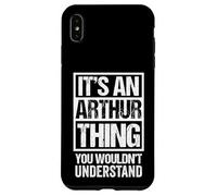 It's An Arthur Thing You Wouldn't Understand - First Name Custodia per iPhone XS Max