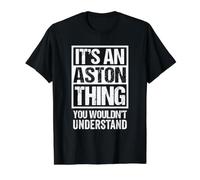 It's An Aston Thing You Wouldn't Understand First Name Maglietta con Stampa Grafica Economica, Uomo, Nero, L
