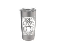It's An Aurora Thing You Wouldn't Understand Bicchiere termico in acciaio inox doppia parete