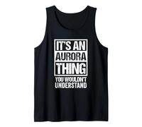 It's An Aurora Thing You Wouldn't Understand - First Name Canotta