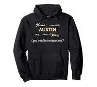 It's an Austin Thing You Wouldn't Understand, Nome Gift Felpa con Cappuccio