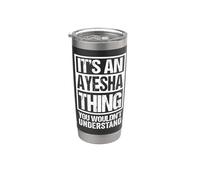 It's An Ayesha Thing You Wouldn't Understand First Name Bicchiere termico in acciaio inox doppia parete