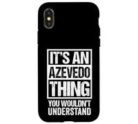 It's An Azevedo Thing You Wouldn't Understand Surname Name Custodia per iPhone X/XS