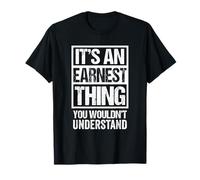 It's An Earnest Thing You Wouldn't Understand - First Name Maglietta