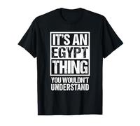 It's An Egypt Thing You Wouldn't Understand Egyptian Maglietta