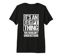 It's An Egypt Thing You Wouldn't Understand Egyptian Maglietta Premium